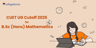 CUET Cutoff 2025 for  B.Sc (Hons.) Mathematics: Check College-wise Expected Cutoff marks